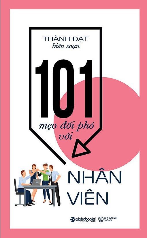  101 Mẹo Đối Phó Với Nhân Viên 