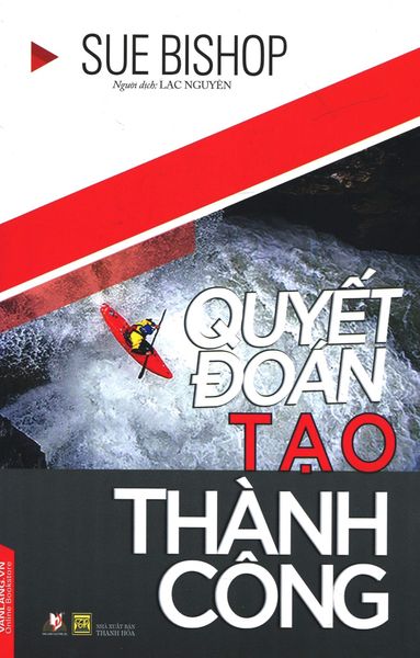 Quyết Đoán Tạo Thành Công - Thanh Vân