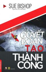 Quyết Đoán Tạo Thành Công