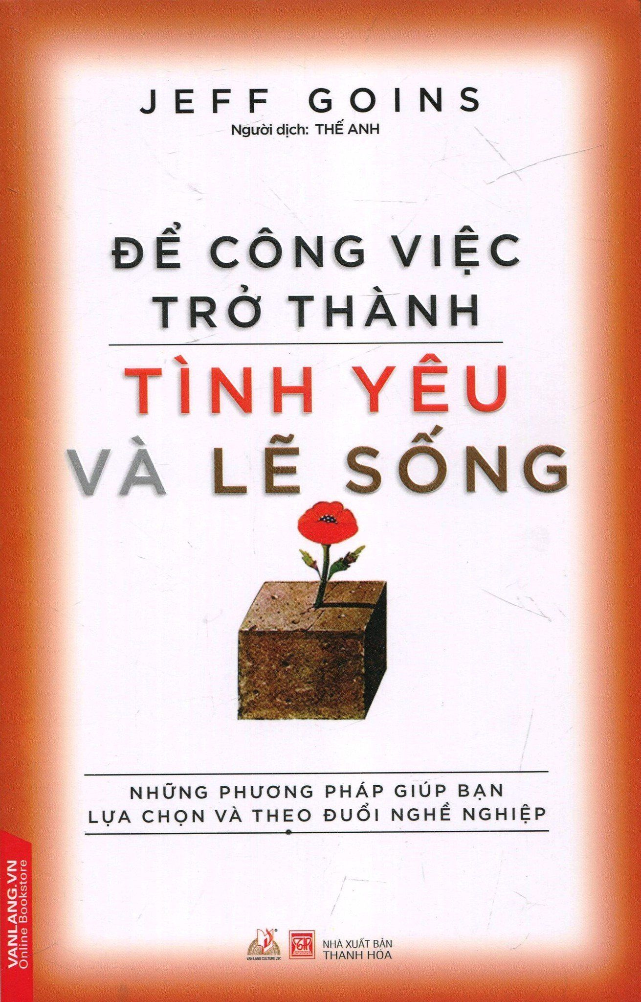  Để Công Việc Trở Thành Tình Yêu Và Lẽ Sống 