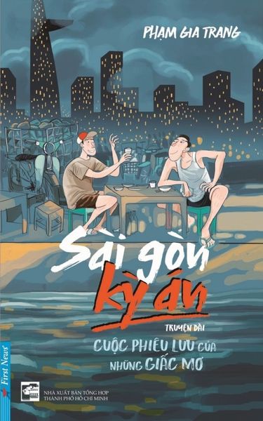 Sài Gòn Kỳ Án - Cuộc Phiêu Lưu Của Những Giấc Mơ