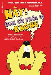 Này! Con Có Thôi Đi Không (Tái Bản 2018)