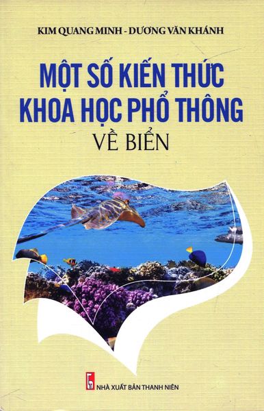 Bảo Vệ Chủ Quyền Biển Đảo Tổ Quốc - Một Số Kiến Thức Khoa Học Phổ Thông Về Biển - Quốc Bảo