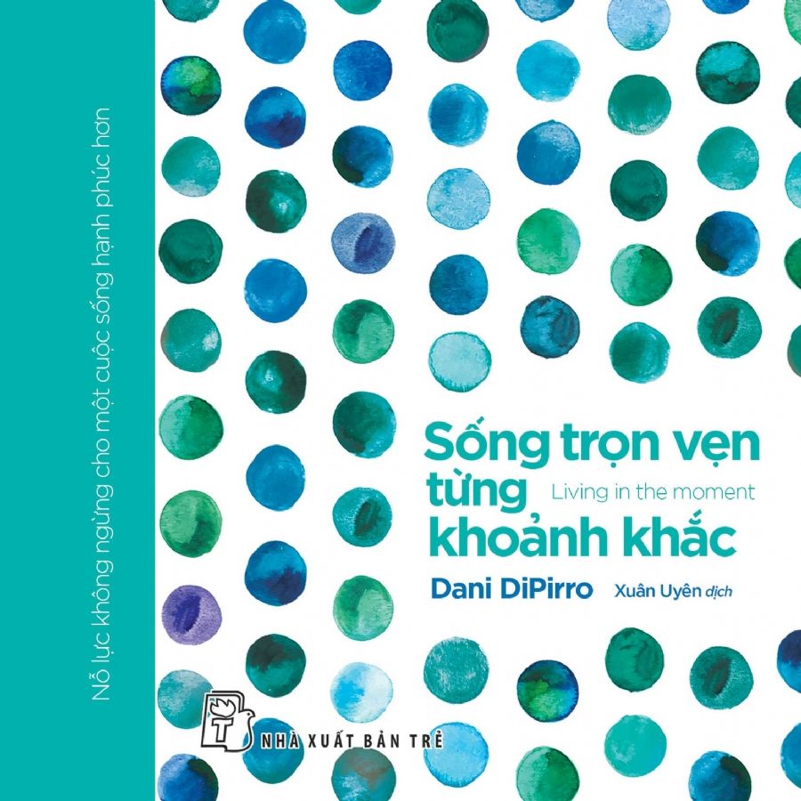  Sống Trọn Vẹn Từng Khoảnh Khắc 