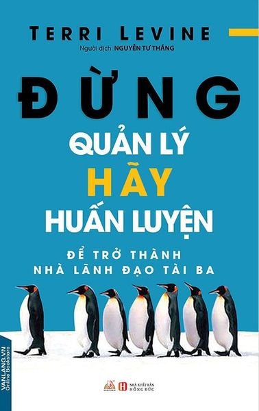 Đừng Quản Lý, Hãy Huấn Luyện