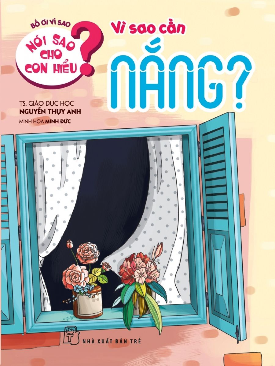  Nói Sao Cho Con Hiểu? - Vì Sao Cần Nắng? 