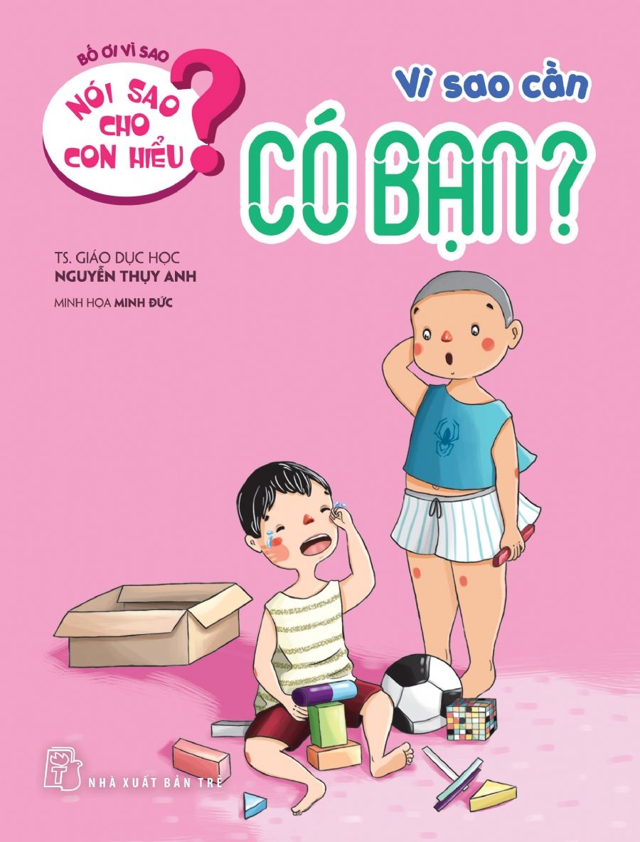  Nói Sao Cho Con Hiểu? - Vì Sao Cần Có Bạn? 