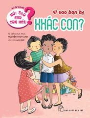 Nói Sao Cho Con Hiểu? - Vì Sao Bạn Ấy Khác Con?
