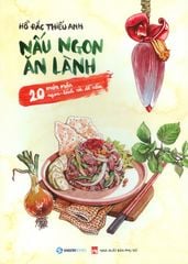Nấu Ngon Ăn Lành - 20 Món Mặn, Ngon - Lành Và Dễ Nấu