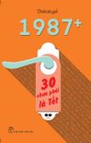 1987+: 30 Chưa Phải Là Tết 
