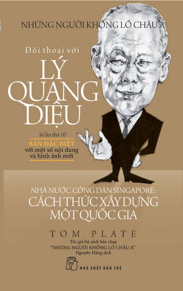 Đối Thoại Với Lý Quang Diệu - Nhà Nước Công Dân Singapore: Cách Thức Xây Dựng Một Quốc Gia (Tái Bản 2018)