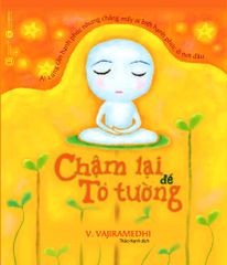 Chậm Lại Để Tỏ Tường