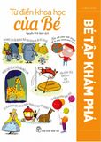  Từ Điển Khoa Học Của Bé - Bé Tập Khám Phá (Tái Bản 2018) 