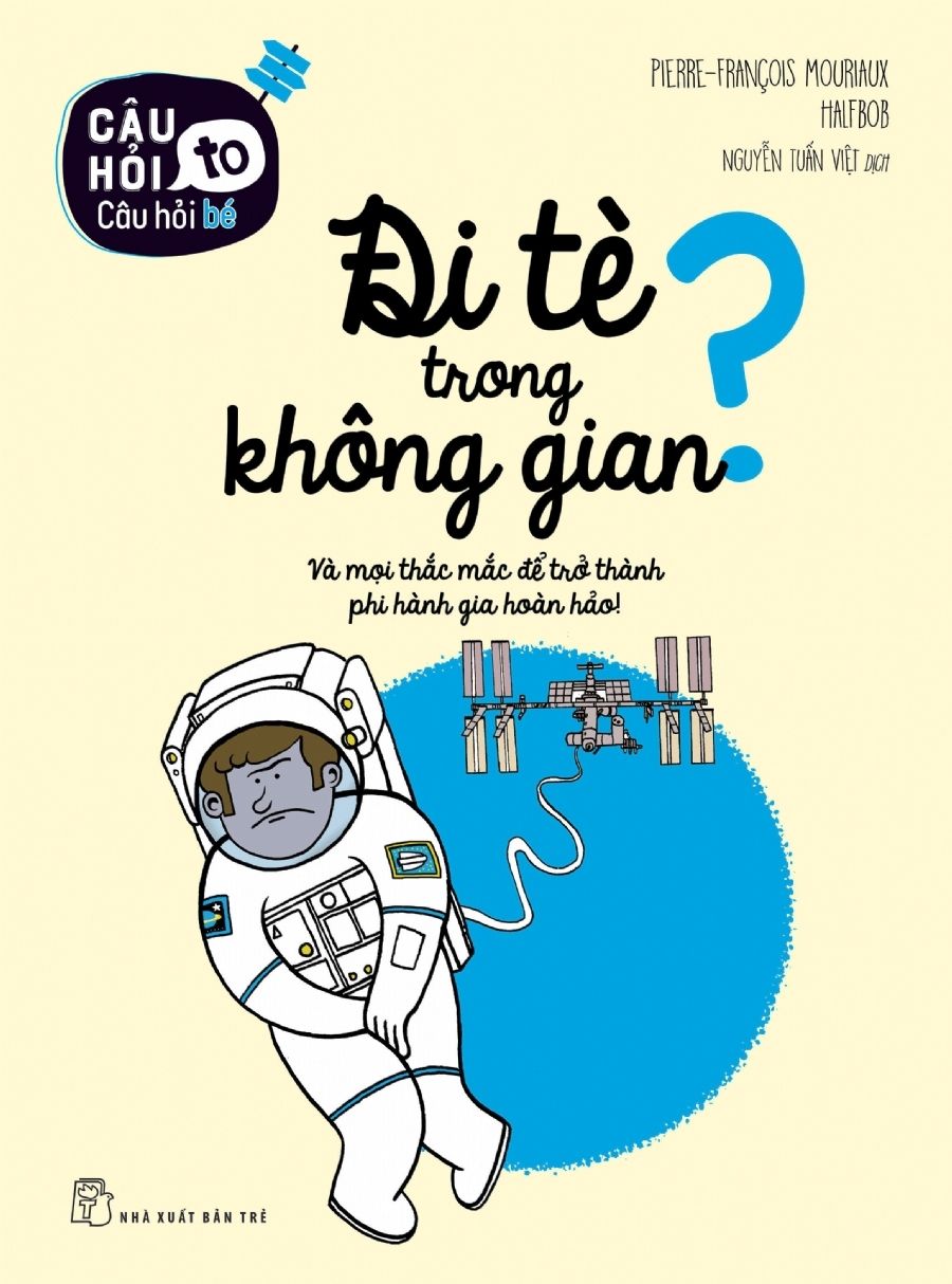  Câu Hỏi To - Câu Hỏi Bé: Đi Tè Trong Không Gian? 