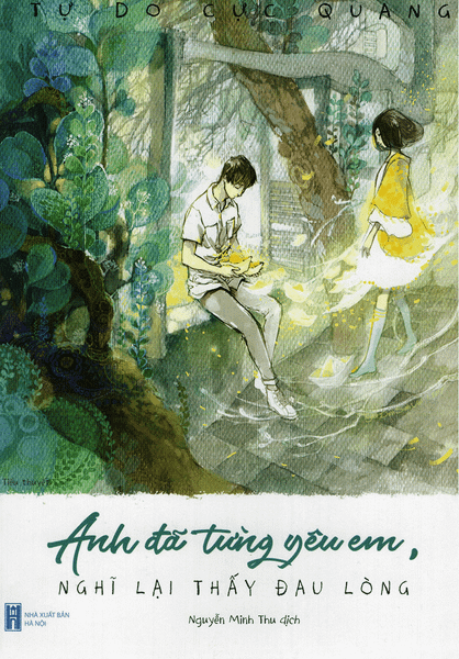 Anh Đã Từng Yêu Em, Nghĩ Lại Thấy Đau Lòng - Hanoibooks