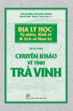  Địa Lý Học: Tự Nhiên, Kinh Tế & Lịch Sử Nam Kỳ - Tập IX (1903): Chuyên Khảo Về Tỉnh Trà Vinh 
