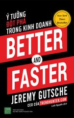 Better And Faster - Ý Tưởng Đột Phá Trong Kinh Doanh