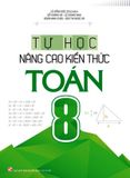  Tự Học - Nâng Cao Kiến Thức Toán 8 