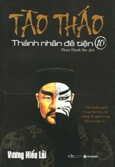 Tào Tháo - Thánh Nhân Đê Tiện (Tập 10)