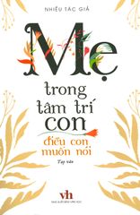 Mẹ Trong Tâm Trí Con - Điều Con Muốn Nói