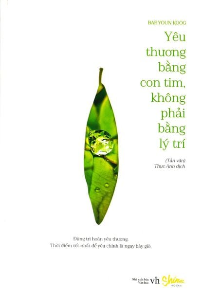 Yêu Thương Bằng Con Tim, Không Phải Bằng Lý Trí