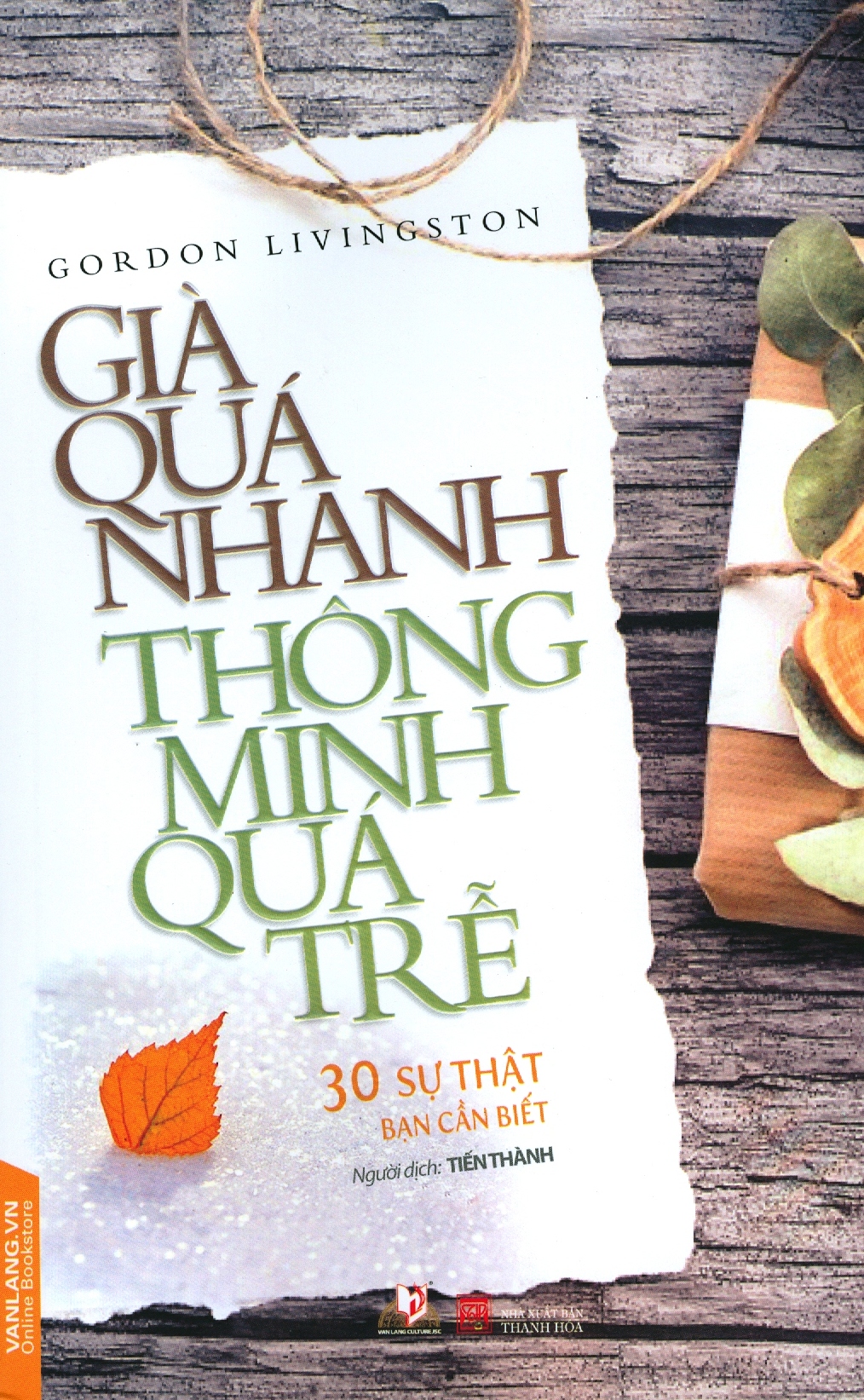 Già Quá Nhanh Thông Minh Quá Trễ (Tái Bản 2018)