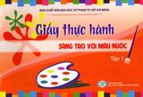  Giấy Thực Hành - Sáng Tạo Với Màu Nước - Tập 1 