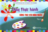  Giấy Thực Hành - Sáng Tạo Với Màu Nước - Tập 2 