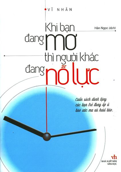 Khi Bạn Đang Mơ Thì Người Khác Đang Nỗ Lực (Tái Bản 2020)