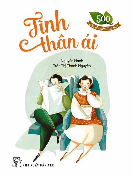 500 Câu Chuyện Đạo Đức - Tình Thân Ái (Tái Bản 2018)