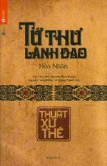 Tứ Thư Lãnh Đạo - Thuật Xử Thế (Tái Bản 2020)
