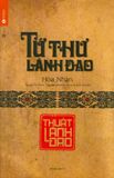  Tứ Thư Lãnh Đạo - Thuật Lãnh Đạo (Tái Bản 2020) 