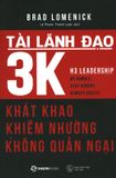  Tài Lãnh Đạo 3K - Khát Khao, Khiêm Nhường, Không Quản Ngại 