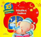  10 Phút Mẹ Kể Con Nghe Trước Giờ Ngủ - Trưởng Thành 