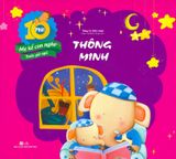  10 Phút Mẹ Kể Con Nghe Trước Giờ Ngủ - Thông Minh 