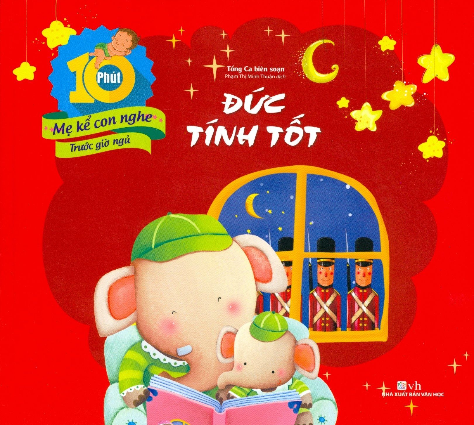  10 Phút Mẹ Kể Con Nghe Trước Giờ Ngủ - Đức Tính Tốt 