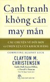  Cạnh Tranh Không Cần May Mắn 