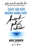  Cách Tạo Nên Những Nhân Viên Hạnh Phúc Nhất 