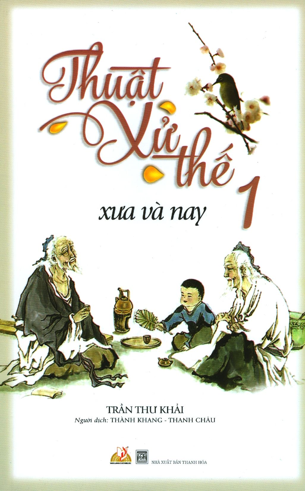  Thuật Xử Thế Xưa Và Nay - Tập 1 
