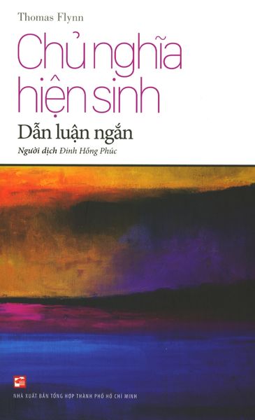 Chủ Nghĩa Hiện Sinh - Dẫn Luận Ngắn - NXBTH TPHCM