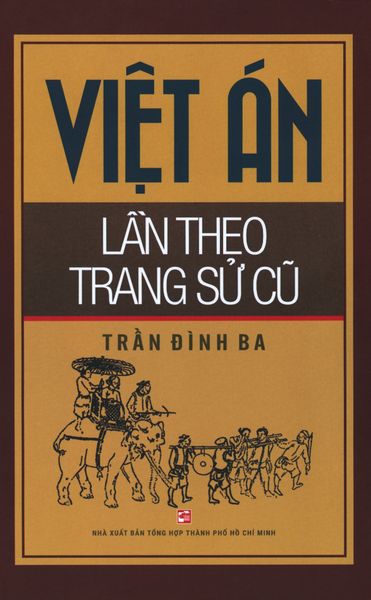 Việt Án Lần Theo Trang Sử Cũ - NXBTH TPHCM