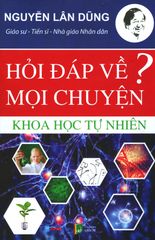 Hỏi Đáp Về Mọi Chuyện - Khoa Học Tự Nhiên