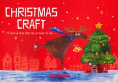Christmas Craft - Cả Gia Đình Cùng Sáng Tạo Và Trang Trí Noel