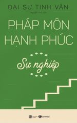 Pháp Môn Hạnh Phúc - Sự Nghiệp