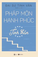 Pháp Môn Hạnh Phúc - Tinh Thần