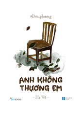 Đơn-Phương - Anh Không Thương Em