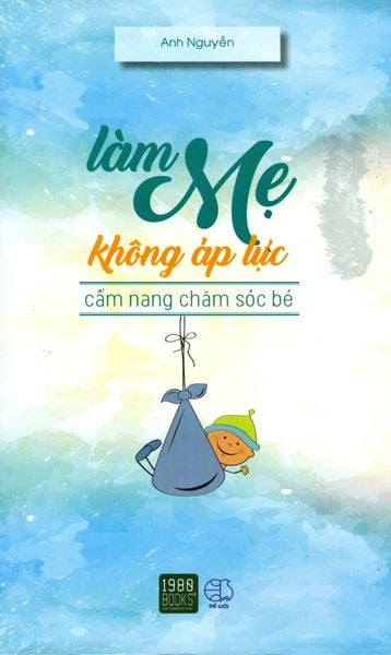 Làm Mẹ Không Áp Lực - 1980Books