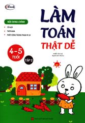 Làm Toán Thật Dễ - Tập 2 (4-5 Tuổi)