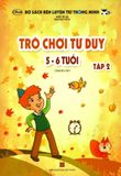  Bộ Sách Rèn Luyện Trí Thông Minh - Trò Chơi Tư Duy 5-6 Tuổi (Tập 2) 