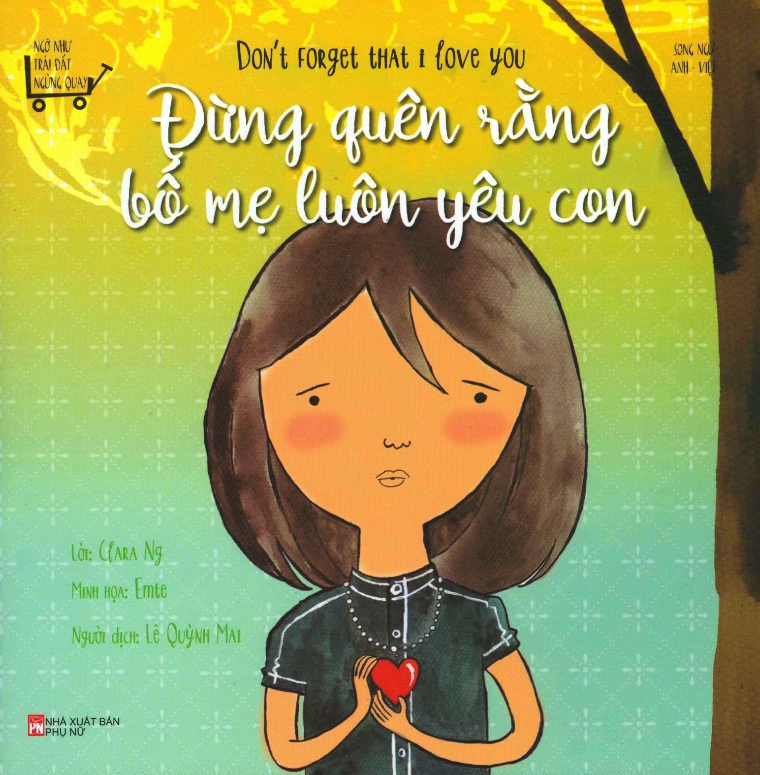  Đừng Quên Rằng Bố Mẹ Luôn Yêu Con (Song Ngữ Anh - Việt) 